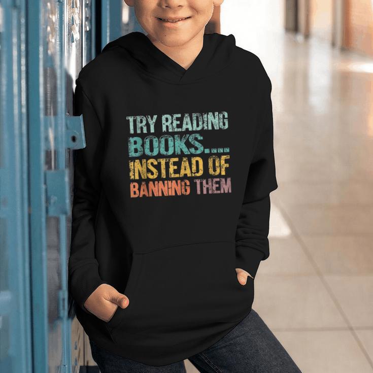 Library Advocacy Try Reading Books Instead Of Banning Them Graphic Youth Hoodie