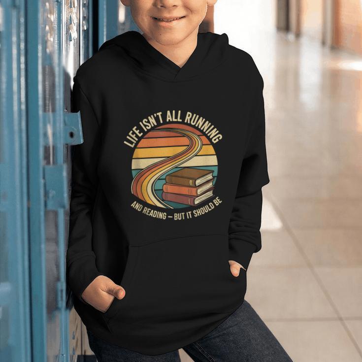 Life Isn’t All Running And Reading Book Lover Graphic Youth Hoodie