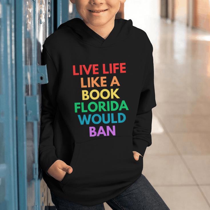 Live Life Like A Book Florida Would Ban Gay Rights LGBTQ Graphic Youth Hoodie Live Life Like A Book Florida Would Ban Gay Rights LGBTQ Graphic Youth Hoodie