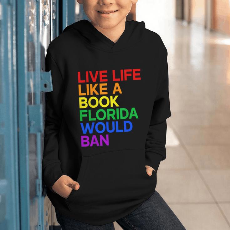 Live Life Like A Book Florida Would Ban LGBTQ Pride Equality Graphic Youth Hoodie