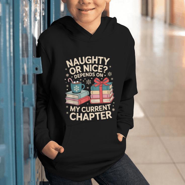 Naughty Or Nice Depends On My Current Chapter Book Lover Graphic Youth Hoodie