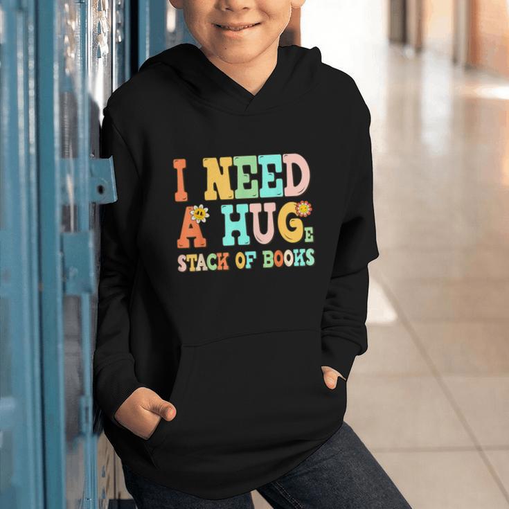 I Need A Huge Stack Of Books Reading Bookworm Joke Graphic Youth Hoodie