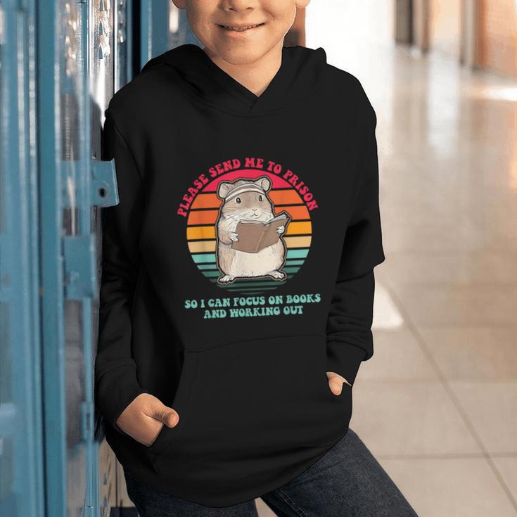 Please Send Me To Prison So I Can Focus On Books Graphic Youth Hoodie Please Send Me To Prison So I Can Focus On Books Graphic Youth Hoodie