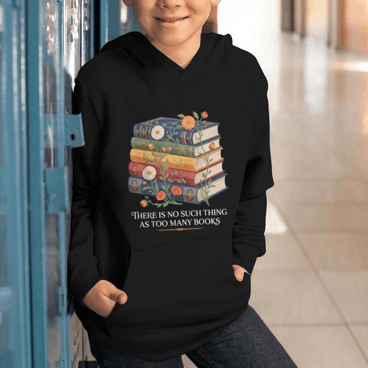 There Is No Such Thing As Too Many Books Reading Graphic Youth Hoodie