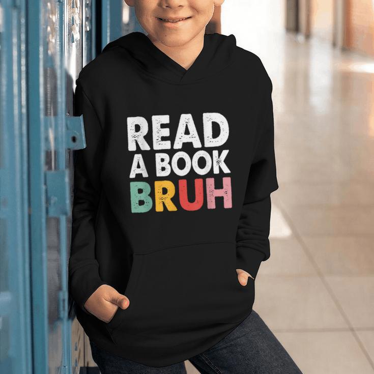 Read A Book Bruh Teacher Graphic Youth Hoodie Read A Book Bruh Teacher Graphic Youth Hoodie