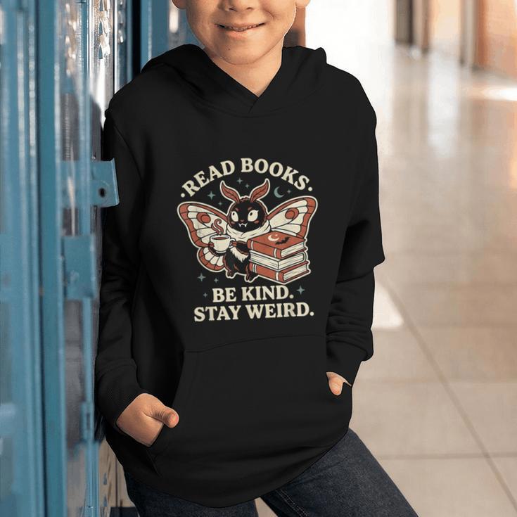Read Books Be Kind Stay Weird Moth Coffee Lover Reading Graphic Youth Hoodie