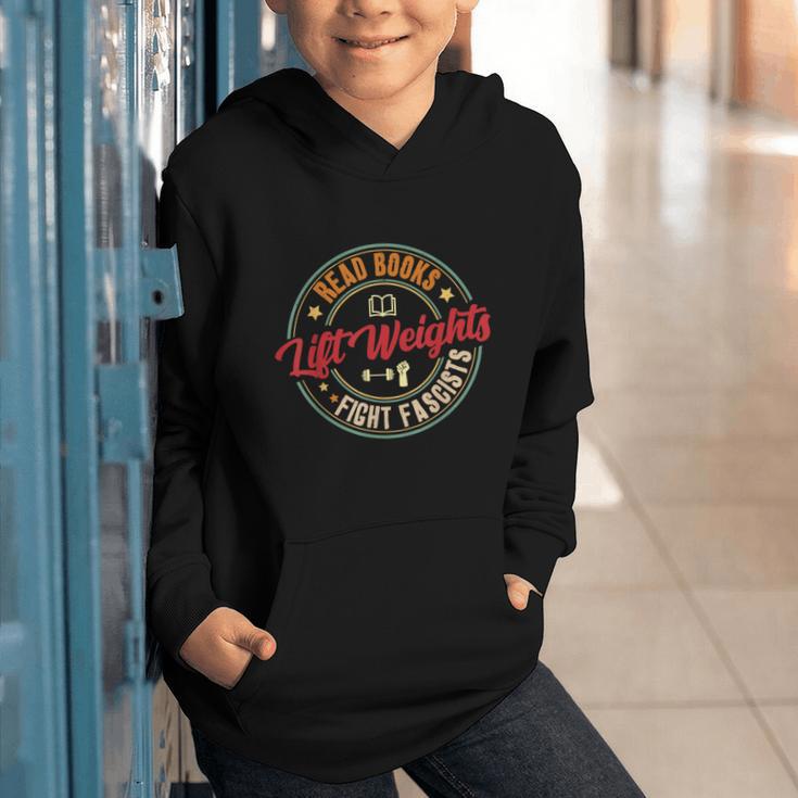 Read Books Lift Weights Fight Fascists Reading Lover Bookish Graphic Youth Hoodie