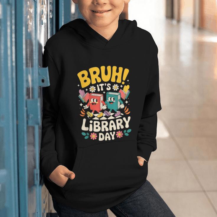Reading Book Lover School Librarian Bruh It's Library Day Graphic Youth Hoodie Reading Book Lover School Librarian Bruh It's Library Day Graphic Youth Hoodie