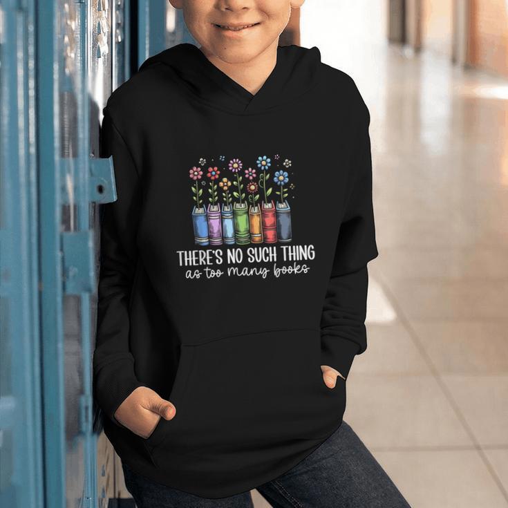 There's No Such Thing As Too Many Books Bookworm Libraries Graphic Youth Hoodie