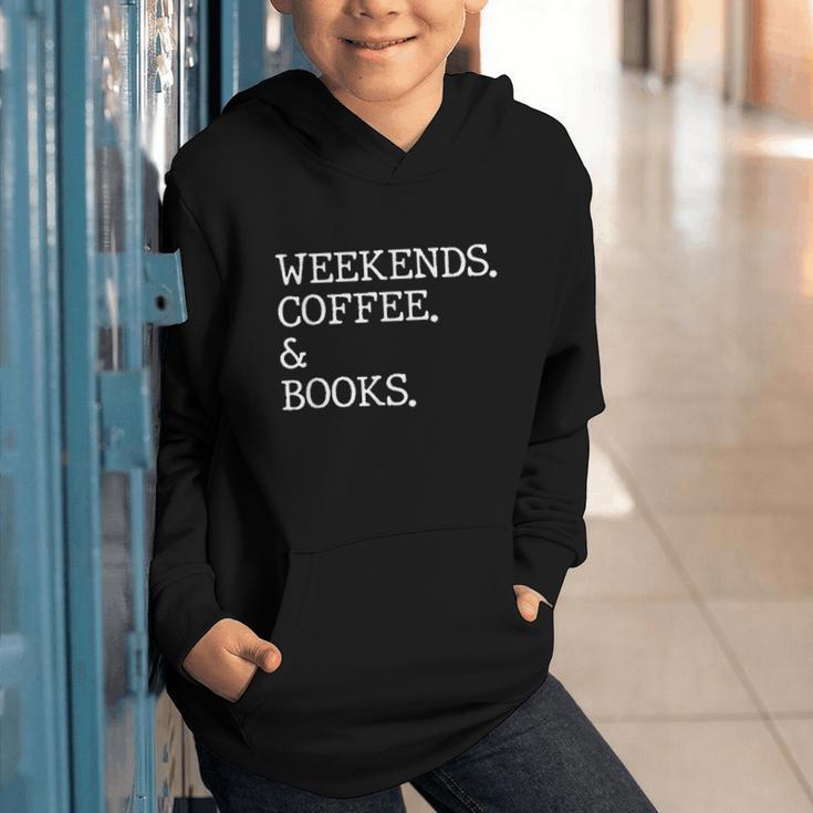 Weekends Coffee And Books Reading Lovers And Coffee Graphic Youth Hoodie