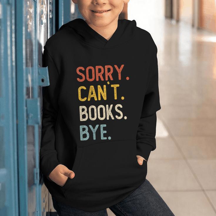 Sorry Can't Books Bye Shirts Books Lovers Graphic Youth Hoodie