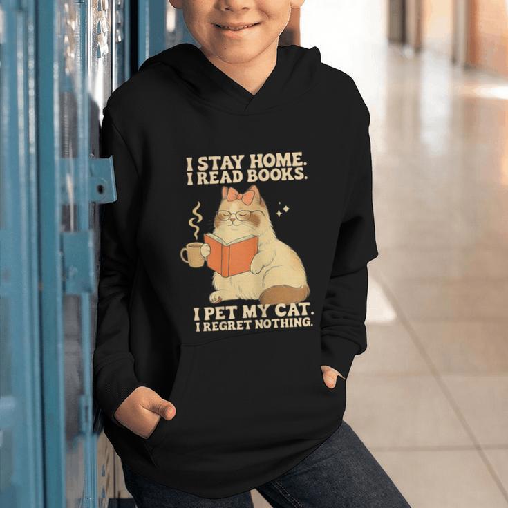 I Stay Home I Read Books I Pet My Cat I Regret Nothing Women Graphic Youth Hoodie I Stay Home I Read Books I Pet My Cat I Regret Nothing Women Graphic Youth Hoodie