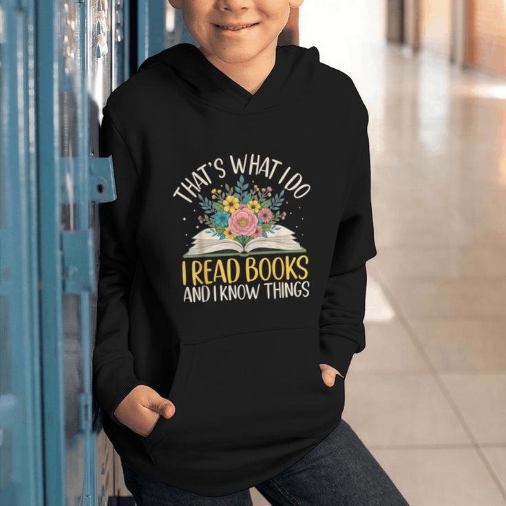 That's What I Do I Read Books And I Know Things Reading Graphic Youth Hoodie That's What I Do I Read Books And I Know Things Reading Graphic Youth Hoodie