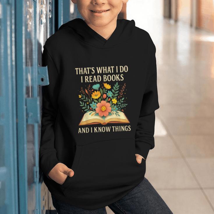 Thats What I Do I Read Books And I Know Things Reading Graphic Youth Hoodie