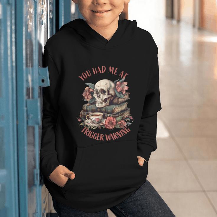 You Had Me At Trigger Warning Dark Romance Smutt Book Reader Graphic Youth Hoodie