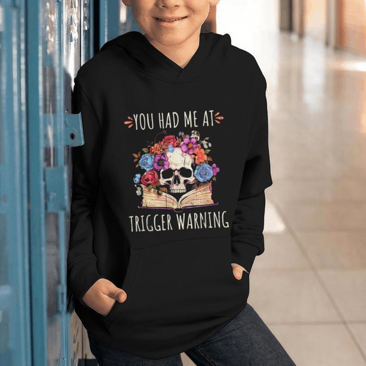 You Had Me At Trigger Warning Smut Books Dark Romance Skull Graphic Youth Hoodie