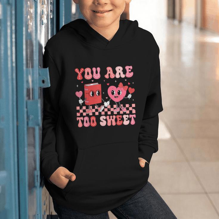 Valentine Day Book You Are Too Sweet Librarian Teacher Kids Graphic Youth Hoodie Valentine Day Book You Are Too Sweet Librarian Teacher Kids Graphic Youth Hoodie