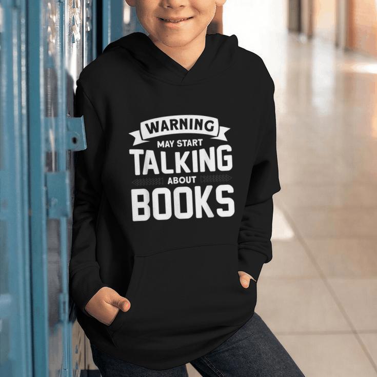 Warning I May Start Talking About Books Graphic Youth Hoodie