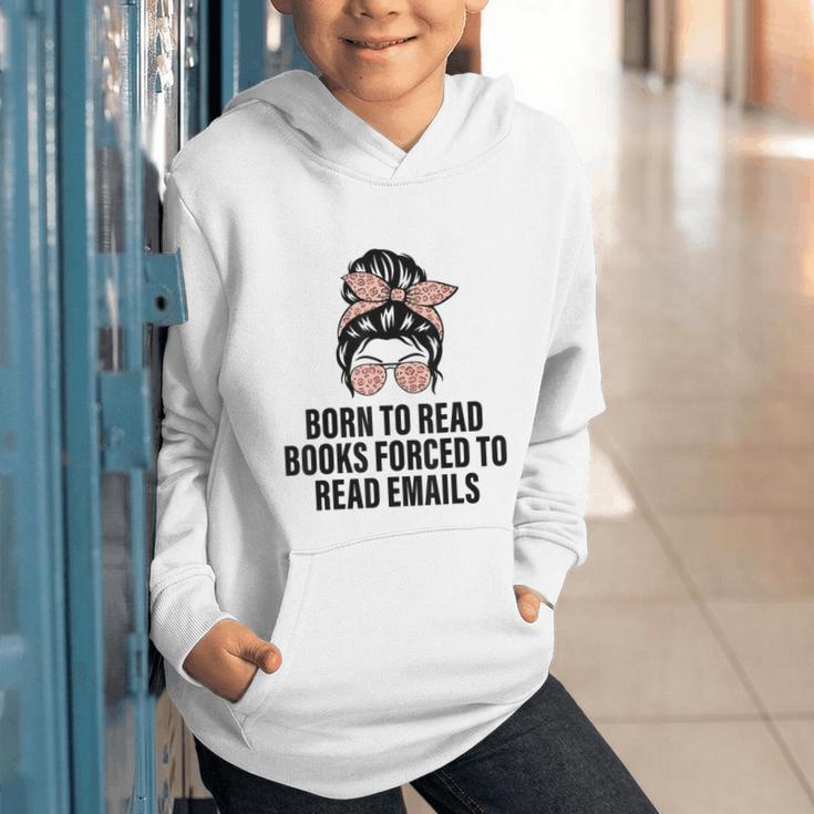 Born To Read Books Forced To Read Emails Messy Bun Reading Graphic Youth Hoodie