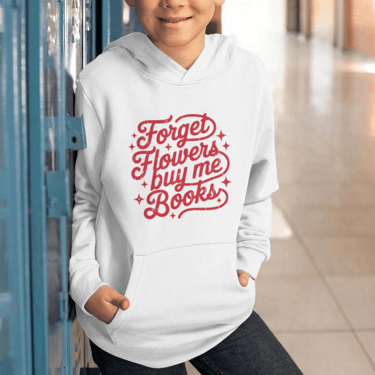 Forget Flowers Buy Me Books Graphic Youth Hoodie