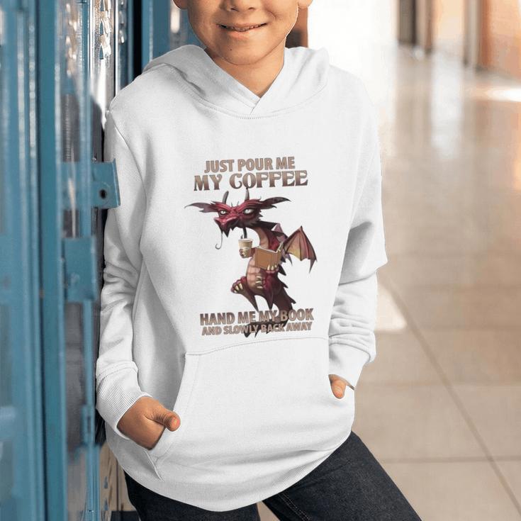 Just Pour Me My Coffee Hand Me My Book And Slowly Back Away Premium Graphic Youth Hoodie