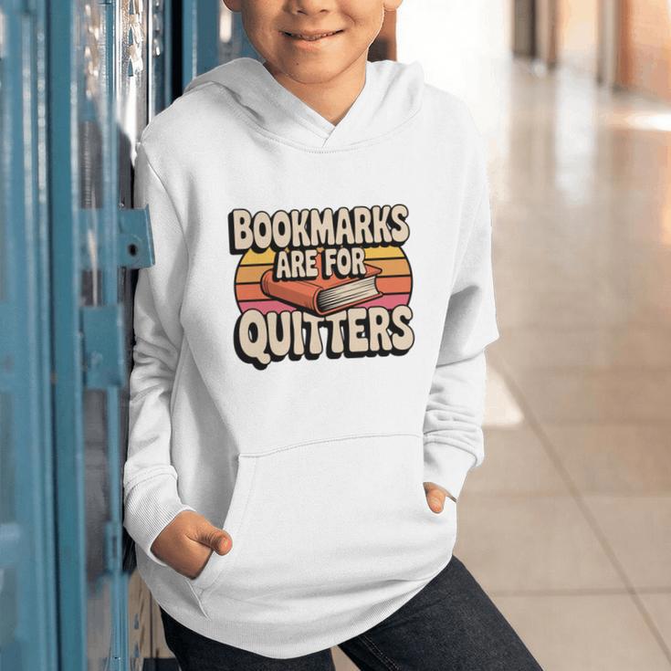 Reading Bookmarks Are For Quitters Reader Book Lovers Graphic Youth Hoodie