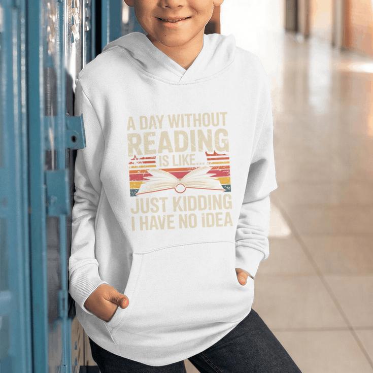 Retro A Day Without Reading Is Like Just Kidding Book Lover Graphic Youth Hoodie