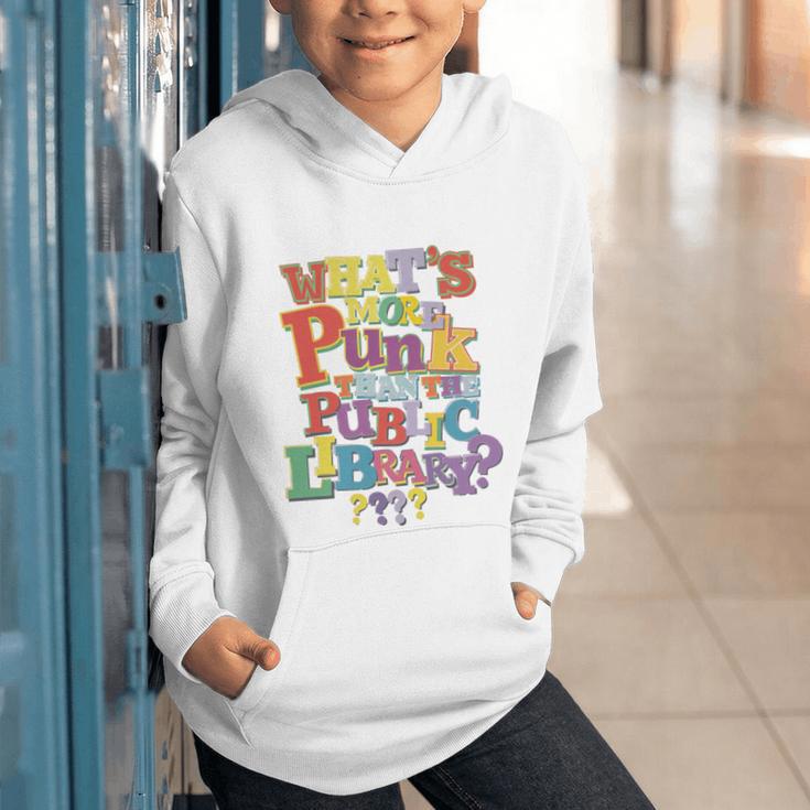 Whats More Punk Than The Public LibraryShirt Book Lover Graphic Youth Hoodie