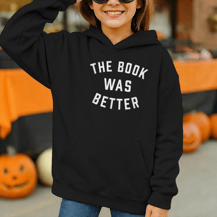 The Book Was Better Reading Literature Lover Graphic Youth Hoodie The Book Was Better Reading Literature Lover Graphic Youth Hoodie