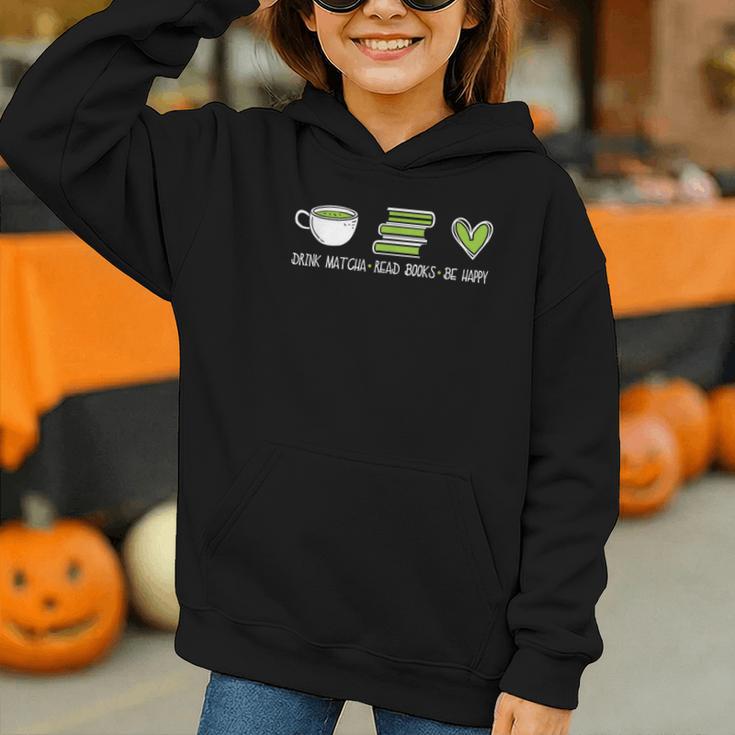 Drink Matcha Read Books Be Happy Book Lover Matcha Tea Lover Graphic Youth Hoodie