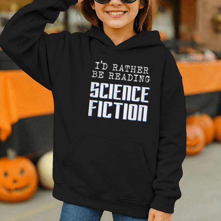 I'd Rather Be Reading Science Fiction Sci Fi Book Reader Graphic Youth Hoodie