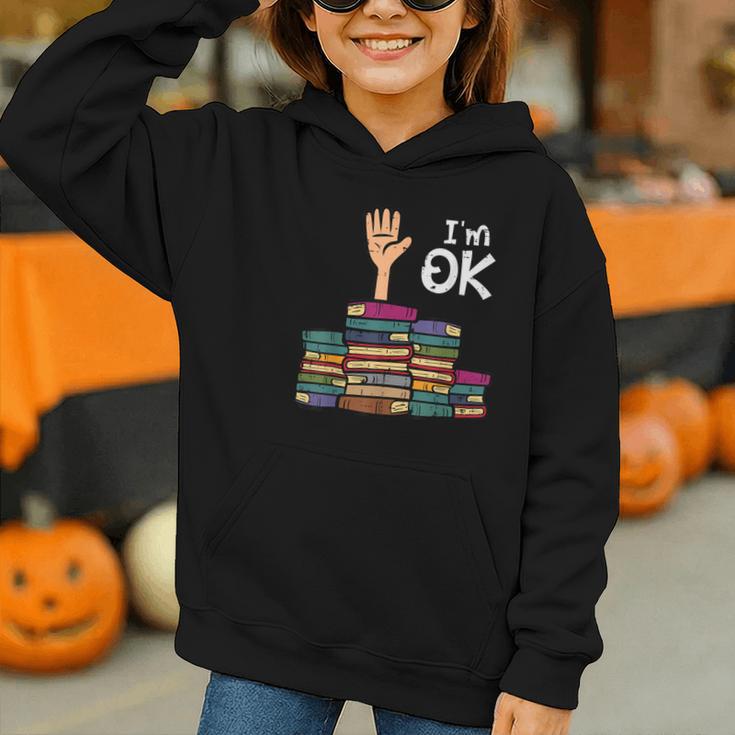 I'm Ok Read Book Reading Librarian Teacher Men Women Graphic Youth Hoodie