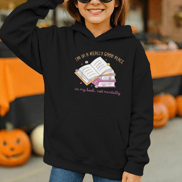 I'm In A Really Good Place In My Book Not Mentally Graphic Youth Hoodie