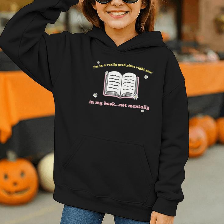 I'm In A Really Good Place Right Now In My Book Graphic Youth Hoodie