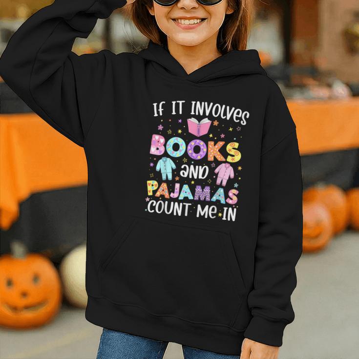 If It Involves Book And Pajamas Count Me In Bookworm Reading Graphic Youth Hoodie