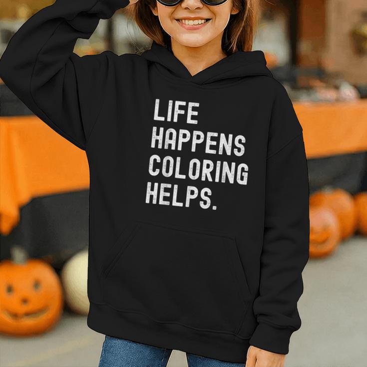Life Happens Coloring Helps Coloring Book Lover Graphic Youth Hoodie