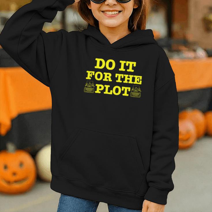 Do It For The PLOT Writer Author Book Journalist Meme Graphic Youth Hoodie