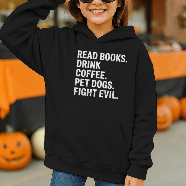 Read Books Drink Coffee Pet Dogs Fight Evil Bookworm Graphic Youth Hoodie