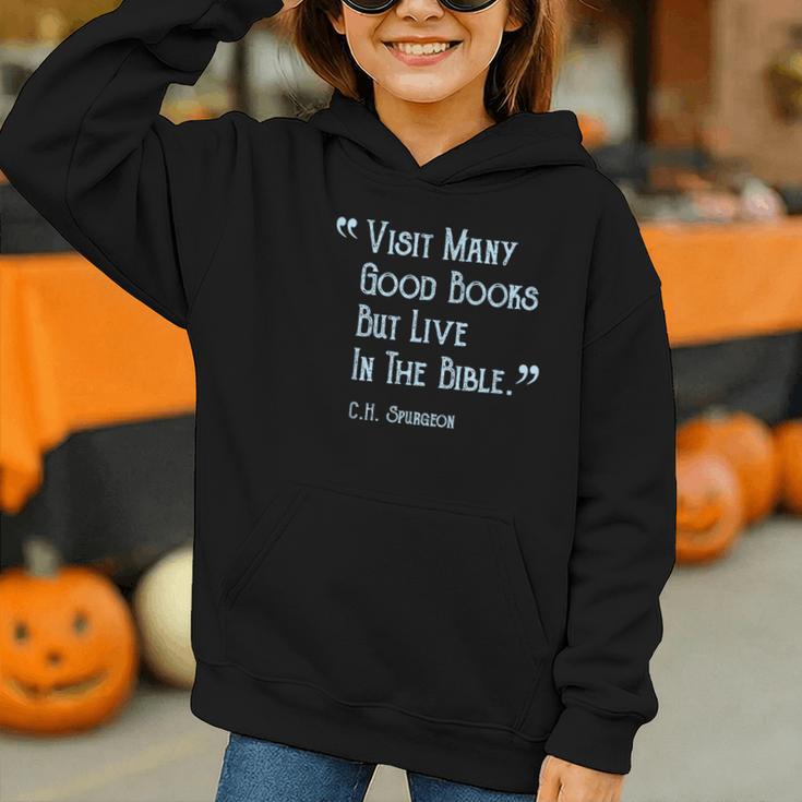 Visit Many Good Books But Live In The Bible Spurgeon Quote Graphic Youth Hoodie