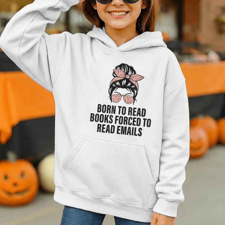 Born To Read Books Forced To Read Emails Messy Bun Reading Graphic Youth Hoodie