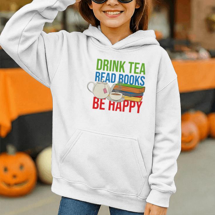 Drink Tea Read Books Be Happy Bookworm Coffee And Tea Lover Graphic Youth Hoodie
