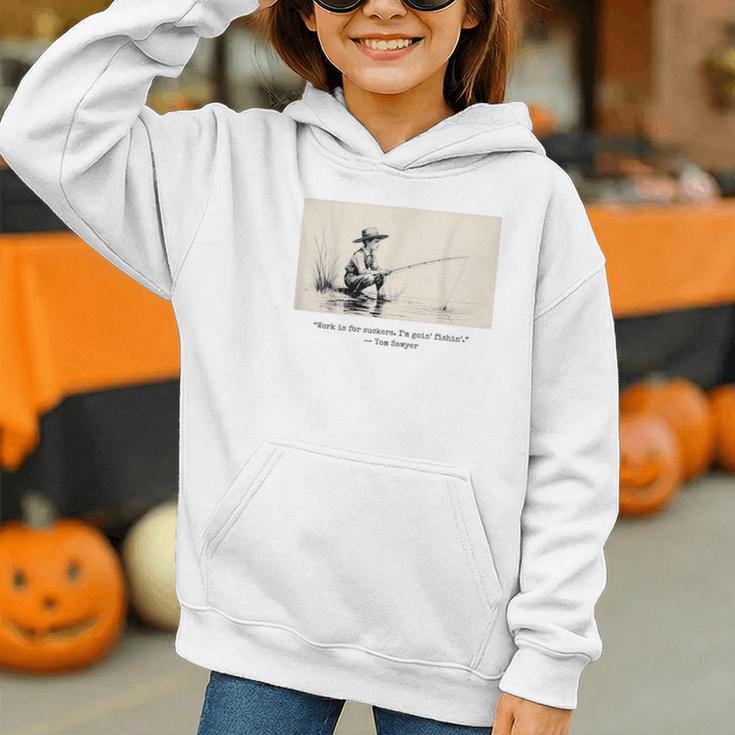 Work Is For Suckers I’m Goin’ Fishin’ Twain Sawyer Book Day Graphic Youth Hoodie