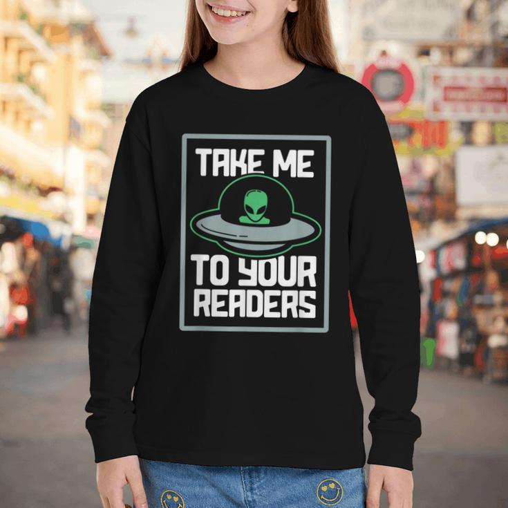 Alien Quote Take Me To Your Readers Sci-Fi Ufo Book Lover Youth Long Sleeve Tee