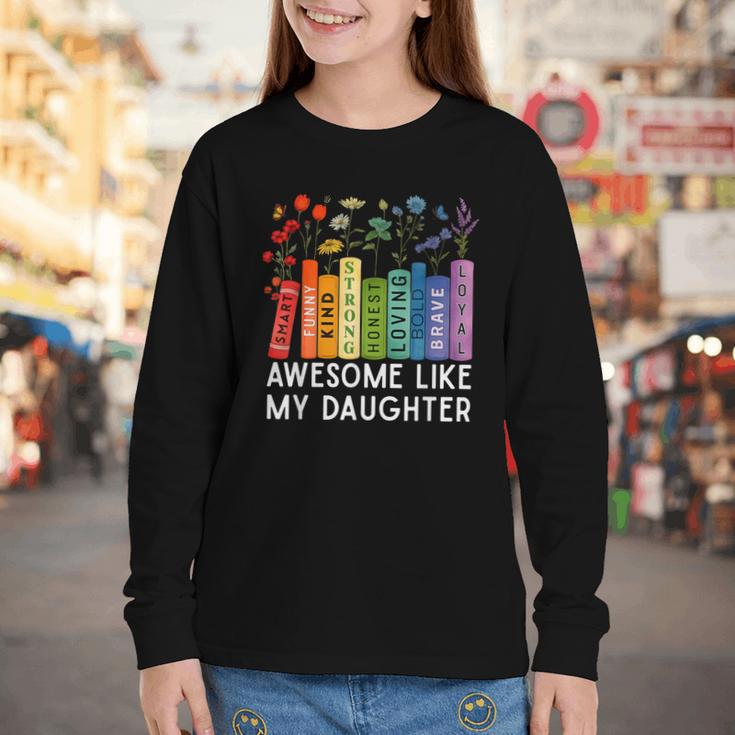 Awesome Like My Daughter Books Floral Proud Mom Women Youth Long Sleeve Tee
