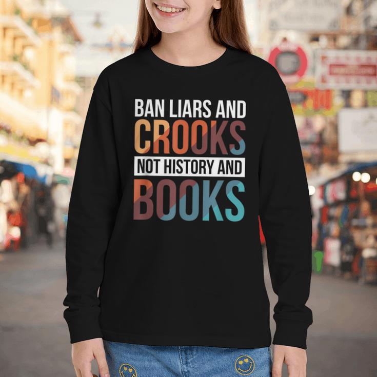 Ban Liars And Crooks Not History And Books Youth Long Sleeve Tee