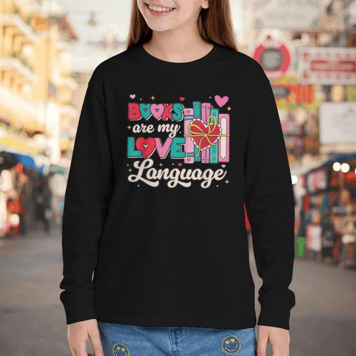 Books Are My Love Language Valentines Book Lover Librarian Youth Long Sleeve Tee