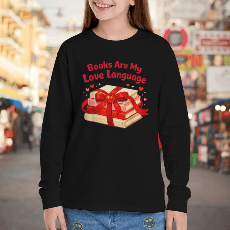 Books Are My Love Language Valentines Day For Books Lover Youth Long Sleeve Tee Books Are My Love Language Valentines Day For Books Lover Youth Long Sleeve Tee