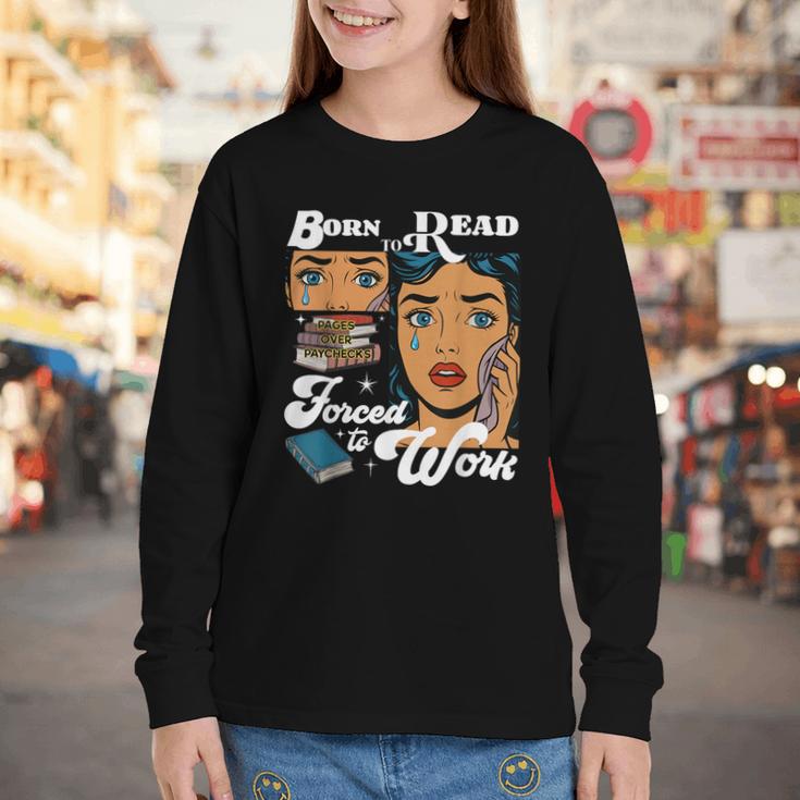 Born-To Read Forced To Work Reading Book Lover Youth Long Sleeve Tee Born-To Read Forced To Work Reading Book Lover Youth Long Sleeve Tee