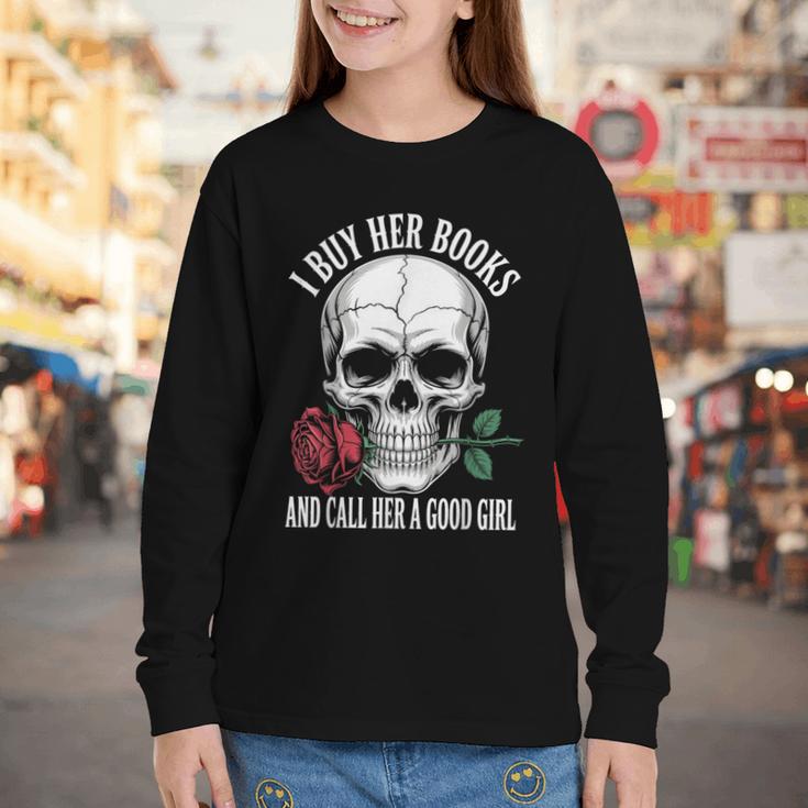 I Buy Her Books And Call Her A Good Girl Book Lover Youth Long Sleeve Tee