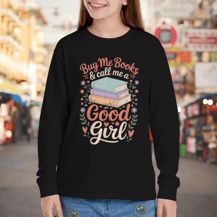 Buy Me Books And Call Me A Good Girl Youth Long Sleeve Tee